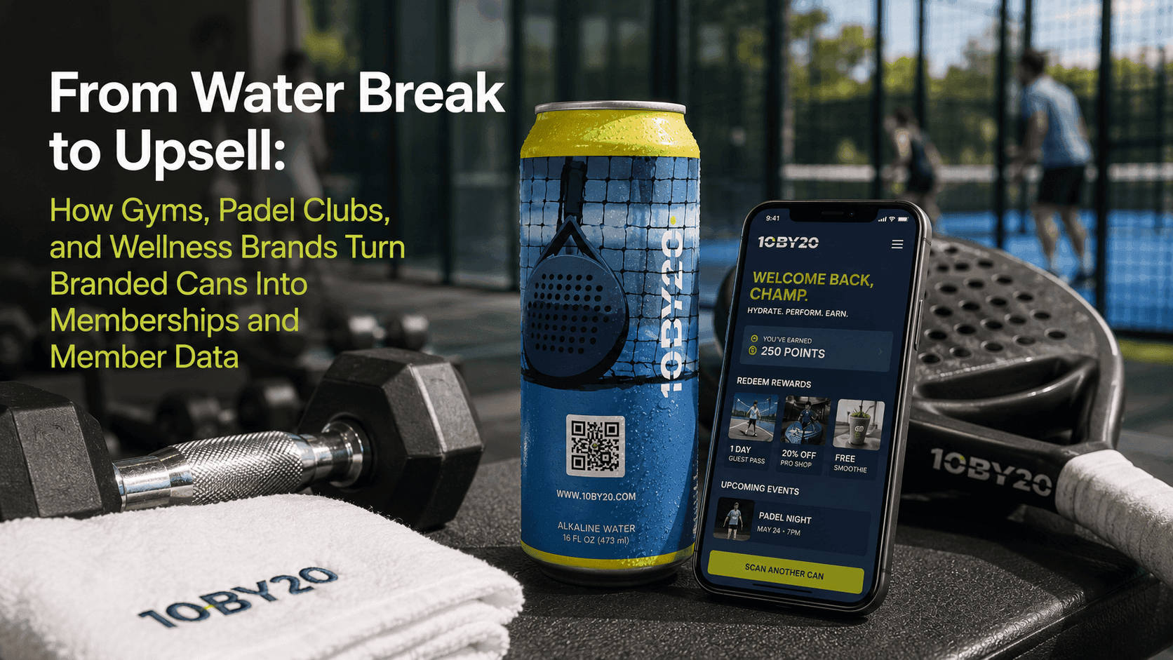 From Water Break to Upsell: How Gyms, Padel Clubs, and Wellness Brands Turn Branded Cans Into Memberships and Member Data